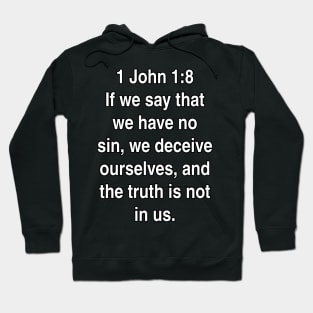 1 John 1:8  Bible Verse Typography KJV Hoodie